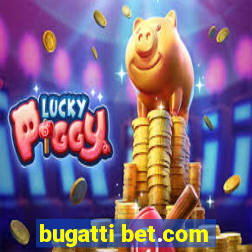 bugatti bet.com